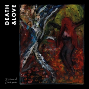 Lindgren Richard - Death & Love ryhmässä CD @ Bengans Skivbutik AB (3524449)