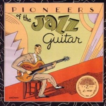 Various Artists - Pioneers Of Jazz Guitar ryhmässä CD / Myydyimmät @ Bengans Skivbutik AB (3529527)