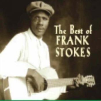 Stokes Frank - Best Of Frank Stokes ryhmässä CD / Jazz/Blues @ Bengans Skivbutik AB (3529561)