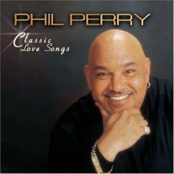Perry Phil - Classic Love Songs ryhmässä CD / Myydyimmät @ Bengans Skivbutik AB (3529595)