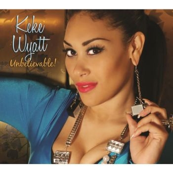 Keke Wyatt - Unbelievable! ryhmässä CD / RNB, Disco & Soul @ Bengans Skivbutik AB (3530656)