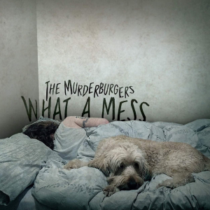 Murderburgers - What A Mess ryhmässä CD @ Bengans Skivbutik AB (3530673)