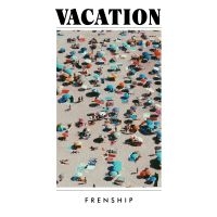 Frenship - Vacation ryhmässä VINYYLI @ Bengans Skivbutik AB (3531335)