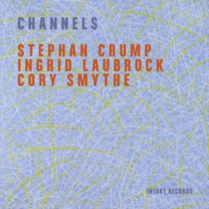 Crump Stephan Laubrock Ingrid S - Channels ryhmässä CD @ Bengans Skivbutik AB (3532164)