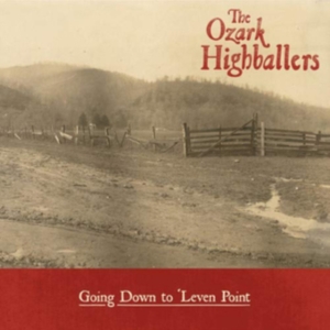 Ozark Highballers - Going Down To 'Leven Point ryhmässä CD @ Bengans Skivbutik AB (3533113)