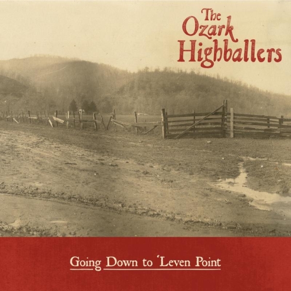 The Ozark Highballers - Gong Down To 'Leven Point ryhmässä CD @ Bengans Skivbutik AB (3533113)