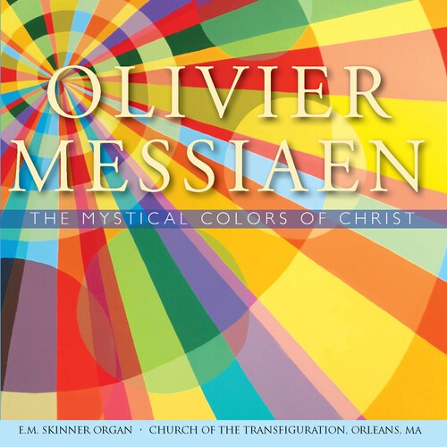 Olivier Messiaen - The Mystical Colors Of Christ ryhmässä CD / Klassiskt @ Bengans Skivbutik AB (3534031)