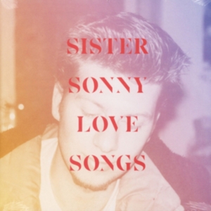 Sister Sonny - Lovesongs ryhmässä -Start BOR1 @ Bengans Skivbutik AB (3544982)