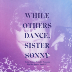 Sister Sonny - While Others Dance ryhmässä VINYYLI @ Bengans Skivbutik AB (3544983)