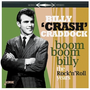 Billy Crash Craddock - Boom Boom Billy - The Rock 'N' Roll Years Collection ryhmässä CD @ Bengans Skivbutik AB (3548642)