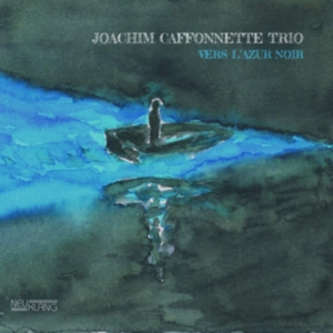 Caffonnette Joachim (Trio) - Vers L'azur ryhmässä CD @ Bengans Skivbutik AB (3548704)
