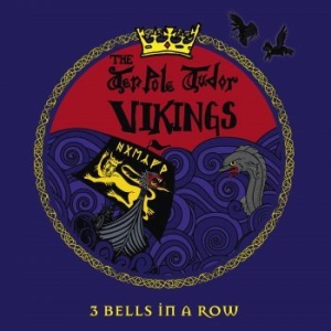 Tenpole Tudor Vikings The - 3 Bells In A Row ryhmässä CD @ Bengans Skivbutik AB (3553018)