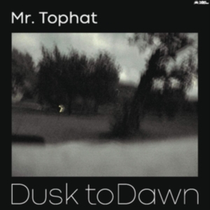 Mr Tophat - Dusk To Dawn Pt.Iii ryhmässä VINYYLI @ Bengans Skivbutik AB (3553424)