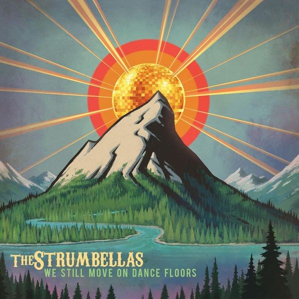The Strumbellas - We Still Move On Dance Floors ryhmässä CD / Pop @ Bengans Skivbutik AB (3558609)