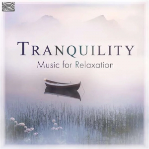 Various - Tranquility - Music For Relaxation ryhmässä CD @ Bengans Skivbutik AB (3558742)