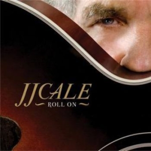 J.J. Cale - Roll On ryhmässä CD @ Bengans Skivbutik AB (3559591)