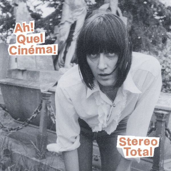 Stereo Total - Ah! Quel Cinema! ryhmässä CD / Pop-Rock @ Bengans Skivbutik AB (3559685)