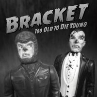 Bracket - Too Old To Die Young (Vinyl) ryhmässä VINYYLI @ Bengans Skivbutik AB (3565373)