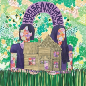 House And Land - Across The Field ryhmässä VINYYLI @ Bengans Skivbutik AB (3565378)