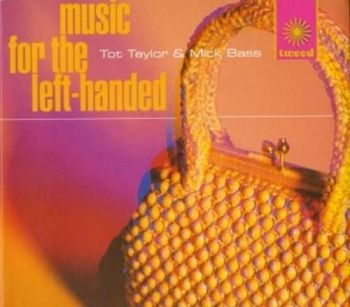 Taylor Tot And Mick Bass - Music For The Left-Handed ryhmässä CD / Pop @ Bengans Skivbutik AB (3565514)