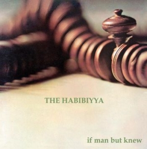 Habibiyya - If Man But Knew ryhmässä CD @ Bengans Skivbutik AB (3565516)