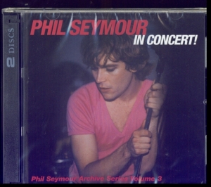 Phil Seymour - In Concert Archives Vol.3 ryhmässä CD @ Bengans Skivbutik AB (3566675)