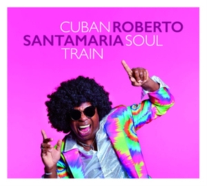 Santamaria Roberto - Cuban Soul Train ryhmässä CD @ Bengans Skivbutik AB (3566784)