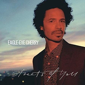 Eagle-Eye Cherry - Streets of You ryhmässä CD @ Bengans Skivbutik AB (3586779)