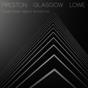Prston-Glasgow-Lowe - Something About Rainbows ryhmässä VINYYLI @ Bengans Skivbutik AB (3597293)
