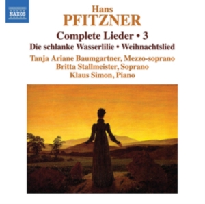 Pfitzner Hans - Complete Lieder, Vol. 3 ryhmässä CD @ Bengans Skivbutik AB (3599223)