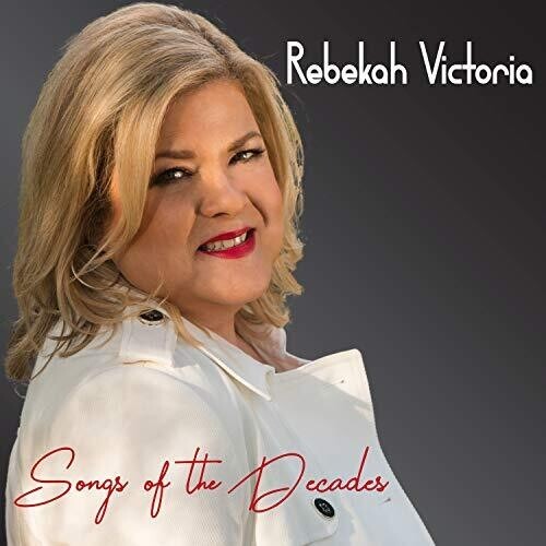 Victoria Rebekah - Songs Of The Decades ryhmässä CD / Jazz/Blues @ Bengans Skivbutik AB (3599383)