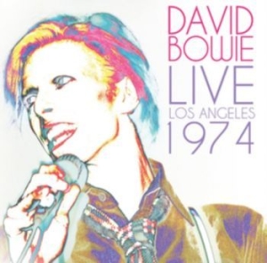 Bowie David - Live Los Angeles 1974 (Fm) ryhmässä CD @ Bengans Skivbutik AB (3599531)