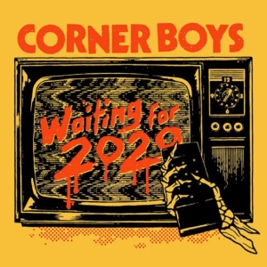 Corner Boys - Waiting For 2020 ryhmässä VINYYLI @ Bengans Skivbutik AB (3599567)