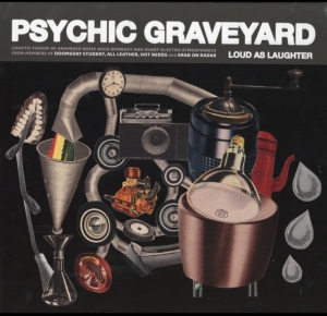 Psychic Graveyard - Loud As Laughter ryhmässä VINYYLI @ Bengans Skivbutik AB (3601540)
