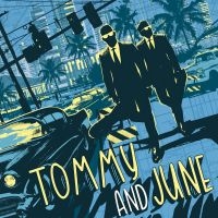 Tommy And June - Tommy And June (Vinyl Lp) ryhmässä VINYYLI @ Bengans Skivbutik AB (3603040)