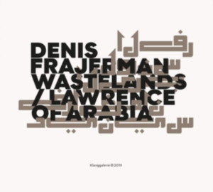 Frajerman Denis - Wastelands / Lawrence Of Arabia ryhmässä CD @ Bengans Skivbutik AB (3603116)