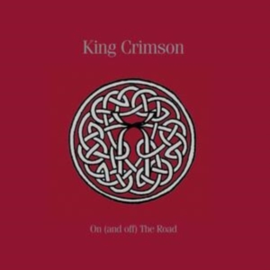 King Crimson - On (And Off) The Road (11Cd+ 5Dvd+ ryhmässä Minishops / King Crimson @ Bengans Skivbutik AB (3623534)