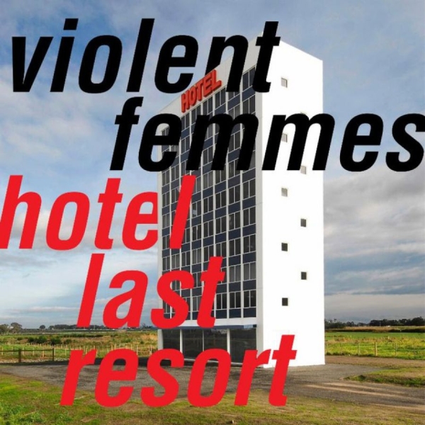 Violent Femmes - Hotel Last Resort ryhmässä CD / Rock @ Bengans Skivbutik AB (3629626)