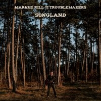 Markus Rill & The Troublemakers - Songland ryhmässä CD @ Bengans Skivbutik AB (3633600)