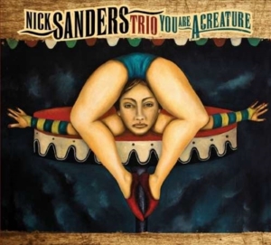 Sanders Nick (Trio) - You Are A Creature ryhmässä CD @ Bengans Skivbutik AB (3634087)