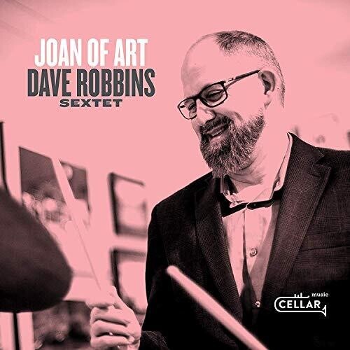 Robbins Dave (Sextet) - Joan Of Art ryhmässä CD / Jazz/Blues @ Bengans Skivbutik AB (3636332)