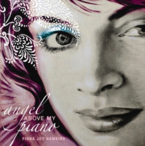 Hawkins Fiona Joy - Angel Above My Piano ryhmässä CD / Pop @ Bengans Skivbutik AB (3636366)