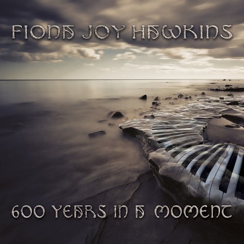 Hawkins Fiona Joy - 600 Years In A Moment ryhmässä CD / Pop @ Bengans Skivbutik AB (3636372)