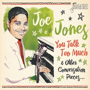 Joe Jones - You Talk Too Much And Other Conversation Pieces ryhmässä CD @ Bengans Skivbutik AB (3636409)