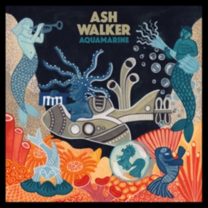 Walker Ash - Aquamarine ryhmässä CD @ Bengans Skivbutik AB (3639290)