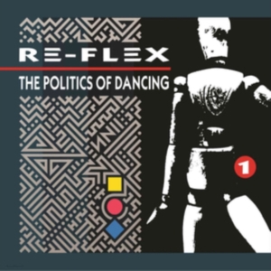 Re-Flex - The Politics Of Dancing (Revised Ex ryhmässä CD @ Bengans Skivbutik AB (3639917)