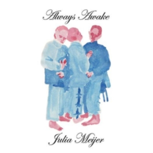 Meijer Julia - Always, Awake ryhmässä CD @ Bengans Skivbutik AB (3639939)