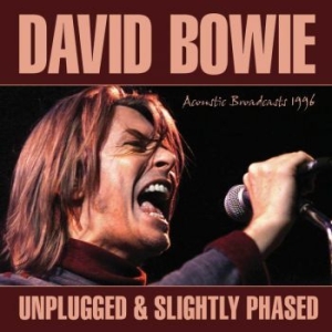 Bowie David - Unplugged & Slighlty Phased (Live B ryhmässä CD @ Bengans Skivbutik AB (3642068)