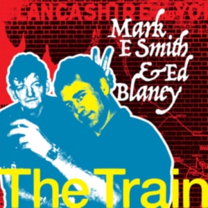 Smith Mark E. And Ed Blaney - Train ryhmässä CD @ Bengans Skivbutik AB (3642245)