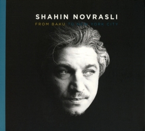 Shahin Novrasli - From Baku To New York City ryhmässä CD @ Bengans Skivbutik AB (3642476)